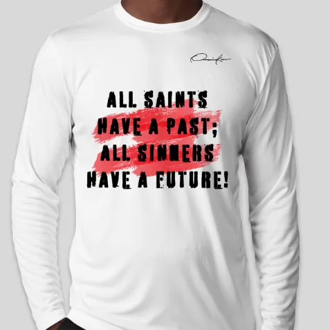 All Saints Have A Past Long Sleeve T-Shirt
